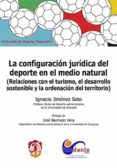 LA CONFIGURACION JURIDICA DEL DEPORTE EN EL MEDIO RURAL de JIMENEZ SOTO, IGNACIO 