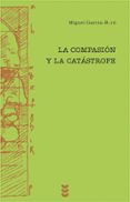 LA COMPASION Y LA CATASTROFE: ENSAYOS DE PENSAMIENTO JUDIO di GARCIA-BARO, MIGUEL 