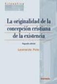 LA ORIGINALIDAD DE LA CONCEPCION CRISTIANA DE LA EXISTENCIA (2 E D.) de POLO, LEONARDO 