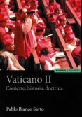 VATICANO II: CONTEXTO, HISTORIA, DOCTRINA de BLANCO SARTO, PABLO 