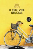 EL OCIO Y LA VIDA INTELECTUAL (3 ED.) de PIEPER, JOSEF 