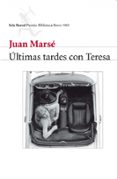 ULTIMAS TARDES CON TERESA de MARSE, JUAN 
