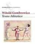 TRANS-ATLANTICO de GOMBROWICZ, WITOLD 