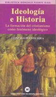 IDEOLOGIA E HISTORIA: LA FORMACION DEL CRISTIANISMO FENOMENO IDEO LOGICO de PUENTE OJEA, GONZALO 