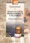HISTORIA DEL ARTE EN IBEROAMERICA Y FILIPINAS: MATERIALES DIDACTI COS I: CULTURAS PREHISPANICAS (CON CD-ROM) de SORROCHE CUERVA, MIGUEL ANGEL  VILLALOBOS PEREZ, ALEJANDRO 