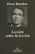 LECCION SOBRE LA LECCION de BOURDIEU, PIERRE 