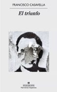 EL TRIUNFO de CASAVELLA, FRANCISCO 