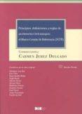 PRINCIPIOS, DEFINICIONES Y REGLAS DE UN DERECHO CIVIL EUROPEO: EL MARCO COMN DE REFERENCIA (DCFR) de JEREZ DELGADO, CARMEN 