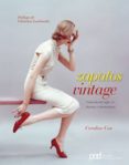 ZAPATOS VINTAGE: CALZADO DEL SIGLO XX: DISEO Y DISEADORES di COX, CAROLINE 