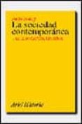 LA SOCIEDAD CONTEMPORANEA: UNA INTRODUCCION HISTORICA di MACRY, PAOLO 