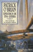 EPISODIOS DE UNA GUERRA (SERIE AUBREY-MATURIN 6) di O BRIAN, PATRICK