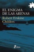 EL ENIGMA DE LAS ARENAS de CHILDERS, ROBERT ERSKINE 