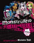MONSTER HIGH. MONSTRUARIO. LA CLASE DEL SIGLO di VV.AA. 