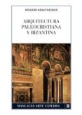 ARQUITECTURA PALEOCRISTIANA Y BIZANTINA (3 ED.) de KRAUTHEIMER, RICHARD 