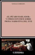 EL PCARO HABLADOR Y OTROS ESTUDIOS SOBRE PROSA NARRATIVA DEL XVII de SOBEJANO, GONZALO 