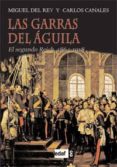 LAS GARRAS DEL AGUILA de REY, MIGUEL DEL CANALES, CARLOS 