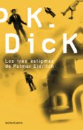 LOS TRES ESTIGMAS DE PALMER ELDRITCH di DICK, PHILIP K. 