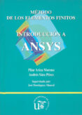 METODO DE LOS ELEMENTOS FINITOS. INTRODUCCION A ANSYS de SAEZ PEREZ, ANDRES  ARIZA MORENO, PILAR 