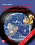 INTRODUCCION A LA MACROECONOMIA (4 ED.) de MOCHON MORCILLO, FRANCISCO 
