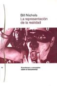 LA REPRESENTACION DE LA REALIDAD: CUESTIONES Y CONCEPTOS SOBRE EL DOCUMENTAL de NICHOLS, BILL 