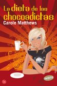 LA DIETA DE LOS CHOCOADICTAS de MATTHEWS, CAROLE 