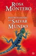 INSTRUCCIONES PARA SALVAR EL MUNDO de MONTERO, ROSA 