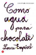 COMO AGUA PARA CHOCOLATE de ESQUIVEL, LAURA 