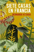 SIETE CASAS EN FRANCIA de ATXAGA, BERNARDO 