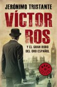 VICTOR ROS Y EL GRAN ROBO DEL ORO ESPAOL (VICTOR ROS 5) de TRISTANTE, JERONIMO 