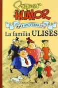 SUPER HUMOR CLASICOS N 1: LA FAMILIA ULISES 60 ANIVERSARIO de BENEJAN 