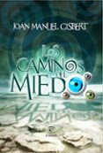 LOS CAMINOS DEL MIEDO de GISBERT, JOAN MANUEL 