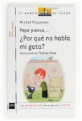 PEPE PIENSA: POR QUE NO HABLA MI GATA? de PIQUEMAL, MICHEL 