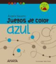 JUEGOS DE COLOR AZUL de NAVARRO, ANGELS 