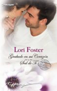 GRABADO EN MI CORAZON; SED DE TI de FOSTER, LORI 