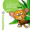 LOS BIBLIONAUTAS VIAJAN A LA PREHISTORIA de ALONSO, ANA 