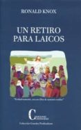 UN RETIRO PARA LAICOS di KNOX, RONALD A. 