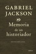 MEMORIA DE UN HISTORIADOR de JACKSON, GABRIEL 