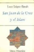 SAN JUAN DE LA CRUZ Y EL ISLAM di LOPEZ-BARALT, LUCE 