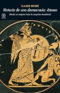 HISTORIA DE UNA DEMOCRACIA, ATENAS de MOSSE, CLAUDE 