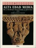 INTRODUCCION AL ARTE ESPAOL: ALTA EDAD MEDIA, DE LA TRADICION HI SPANOGODA AL ROMANICO (T.2) di BANGO TORVISO, ISIDRO 
