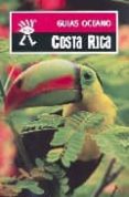 GUIAS OCEANO: COSTA RICA 2006 di VV.AA. 
