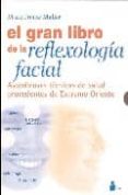 EL GRAN LIBRO DE LA REFLEXOLOGIA FACIAL : ASOMBROSAS TECNICAS DE SALUD PROCEDENTES DEL EXTREMO ORIENTE (ESTUCHE CON DOS TOMOS Y POSTER) de MULLER, MARIE-FRANCE 