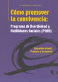 COMO PROMOVER LA CONVIVENCIA: PROGRAMA DE ASERTIVIDAD Y HABILIDAD ES SOCIALES de MONJAS CASARES, MARIA INES 