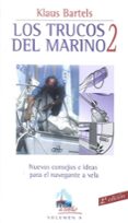 TRUCOS DEL MARINO 2: NUEVOS CONSEJOS E IDEAS PARA EL NAVEGANTE A VELA (2 ED) di BARTELS, KLAUS 