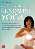 GUIA PRACTICA DE KUNDALINI YOGA di DATTA, SIRI 