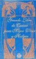 GRANDE LIBRO DE COCINA PARA MEJOR VIVIR Y HOLGAR de TAURE ALONSO, TOMAS 