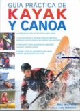 GUIA PRACTICA DE KAYAK Y CANOA di MATTOS, BILL 