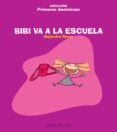BIBI VA A LA ESCUELA di ROSAS, ALEJANDRO 