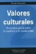 VALORES CULTURALES: EL CAMBIO SOCIAL ENTRE LA TRADICCION Y LA MOD ERNIDAD de SANMARTIN, RICARDO 