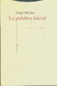 LA PALABRA INICIAL: LA MITOLOGIA DEL POETA EN LA OBRA DE HEIDEGGE R (2 ED) de MUJICA, HUGO 